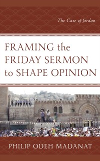 Cover Framing the Friday Sermon to Shape Opinion