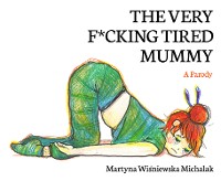 Cover The Very F*cking Tired Mummy