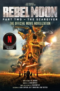Cover Rebel Moon Part Two - The Scargiver: The Official Novelization