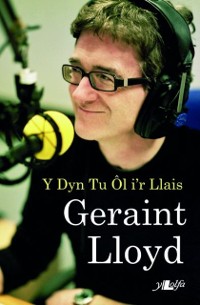 Cover Geraint Lloyd - Y Dyn Tu ÔL i''r Llais
