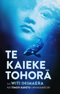 Cover Te Kaieke Tohora : The Whale Rider Te Reo Edition