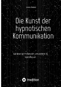 Cover Die Kunst der hypnotischen Kommunikation