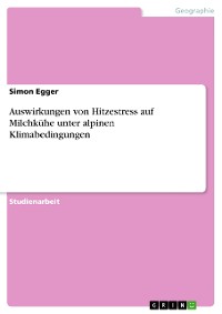 Cover Auswirkungen von Hitzestress auf Milchkühe unter alpinen Klimabedingungen