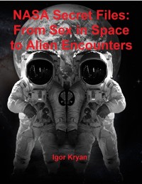 Cover Nasa Secret Files: From Sex In Space to Alien Encounters