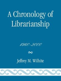 Cover Chronology of Librarianship, 1960-2000