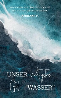 Cover Unser wichtigstes Gut "Wasser"