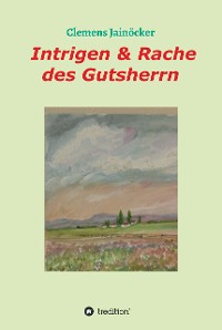 Cover Intrigen & Rache des Gutsherrn