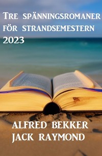 Cover Tre spänningsromaner för strandsemestern 2023