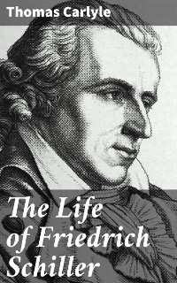Cover The Life of Friedrich Schiller