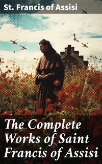 Cover The Complete Works of Saint Francis of Assisi
