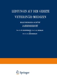 Cover Ellenberger-Schütz’ Jahresbericht über die Leistungen auf dem Gebiete der Veterinär-Medizin