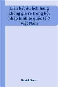 Cover Liên kết du lịch hàng không giá rẻ trong hội nhập kinh tế quốc tế ở Việt Nam
