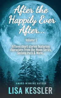 Cover After the Happily Ever After: Paranormal Romance & Fantasy Short Story Collection - Vol. 1