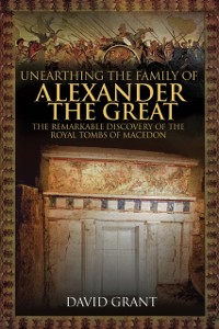 Cover Unearthing the Family of Alexander the Great