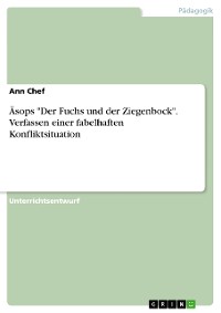 Cover Äsops "Der Fuchs und der Ziegenbock". Verfassen einer fabelhaften Konfliktsituation