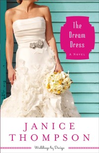 Cover Dream Dress (Weddings by Design Book #3)