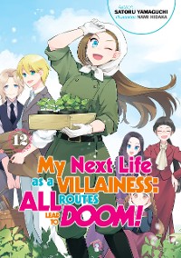 Cover My Next Life as a Villainess: All Routes Lead to Doom! Volume 12 (Light Novel)