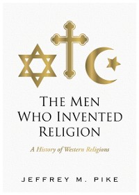Cover The Men Who Invented Religion