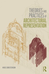 Cover Theories and Practices of Architectural Representation