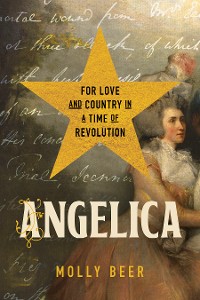 Cover Angelica: For Love and Country in a Time of Revolution