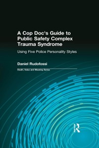 Cover A Cop Doc''s Guide to Public Safety Complex Trauma Syndrome
