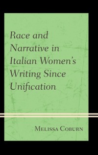 Cover Race and Narrative in Italian Women's Writing Since Unification