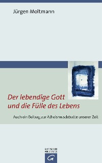 Cover Der lebendige Gott und die Fülle des Lebens