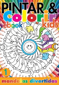 Cover Coleção Pintar E Colorir Kids- Mandalas Divertidas Ed.01