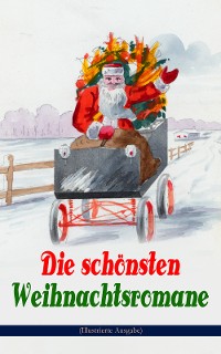Cover Die schönsten Weihnachtsromane (Illustrierte Ausgabe)