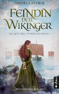 Cover Feindin der Wikinger. Die Jelling-Dynastie. Band 1