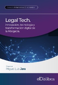 Cover Legal Tech. Innovación, tecnología y transformación digital de la Abogacía