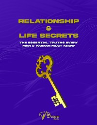 Cover Relationship and Life Secrets The Essential Truths Every Man & Woman Must Know