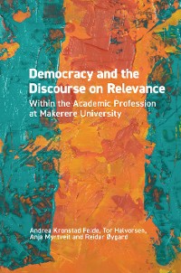 Cover Democracy and the Discourse on Relevance Within the Academic Profession at Makerere University