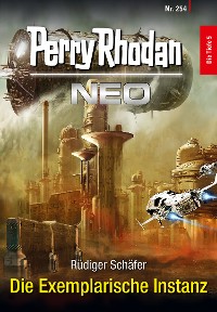 Cover Perry Rhodan Neo 254: Die Exemplarische Instanz