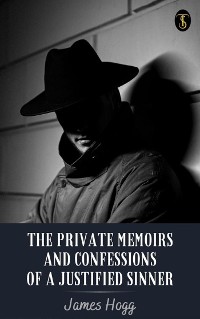 Cover The Private Memoirs and Confessions of a Justified Sinner