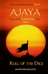 Cover Ajaya: Epic of the Kaurava Clan - Roll of The Dice