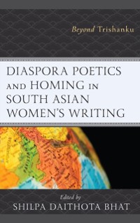 Cover Diaspora Poetics and Homing in South Asian Women's Writing
