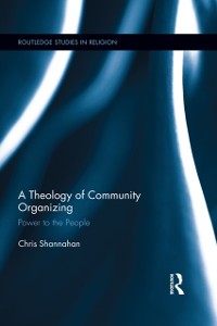 Cover A Theology of Community Organizing