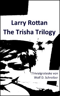 Cover Larry Rottan - The Trisha Trilogy