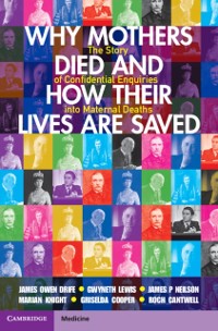 Cover Why Mothers Died and How their Lives are Saved