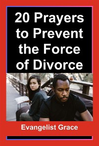 Cover 20 Prayers to Prevent the Force of Divorce