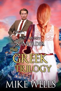 Cover Greek Trilogy Boxed Set (Lust, Money & Murder #10, 11 & 12)