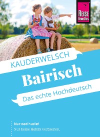 Cover Reise Know-How Sprachführer Bairisch - Das echte Hochdeutsch