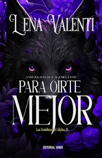 Cover PARA OÍRTE MEJOR (Las sombras del Alpha II)