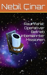 Cover Raumfahrt: Operativer Betrieb Unbemannter Missionen