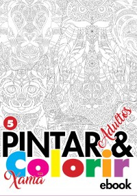 Cover Coleção Pintar E Colorir Adulto - Xamã Ed.05