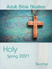 Cover Adult Bible Studies Spring 2021 Teacher
