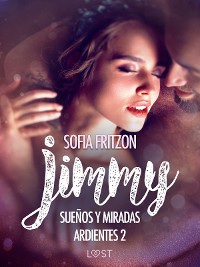 Cover Jimmy: Sueños y Miradas Ardientes 2