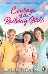 Cover Courage of the Railway Girls