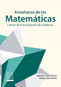 Cover Enseñanza de las matemáticas a través de la formulación de problemas